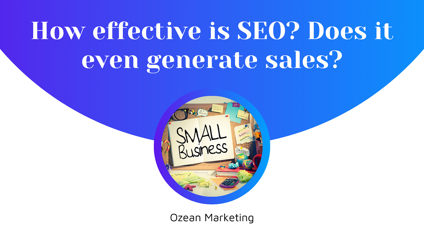 How effective is SEO? Does it even generate sales?