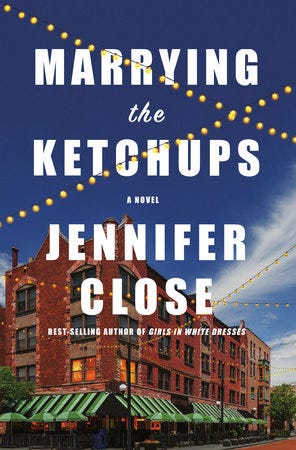 Marrying the Ketchups by Jennifer Close: 9780525658870 |  PenguinRandomHouse.com: Books