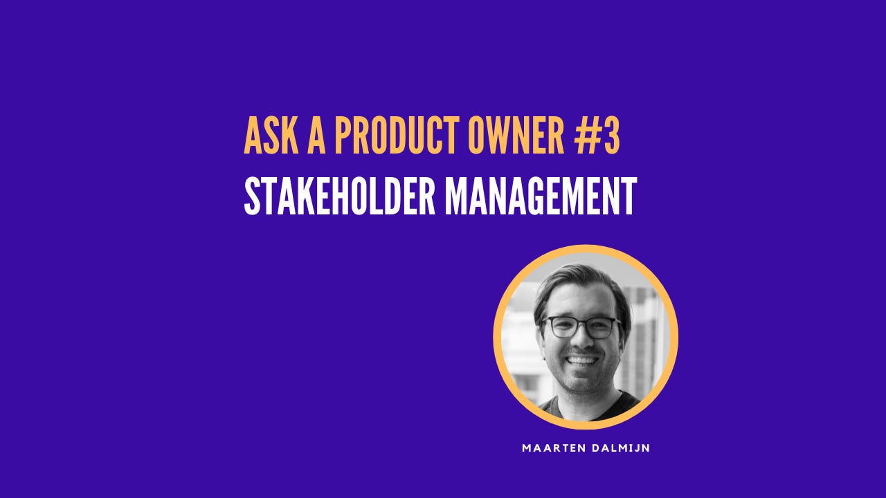 Ask a Product Owner #3 - Stakeholder Management