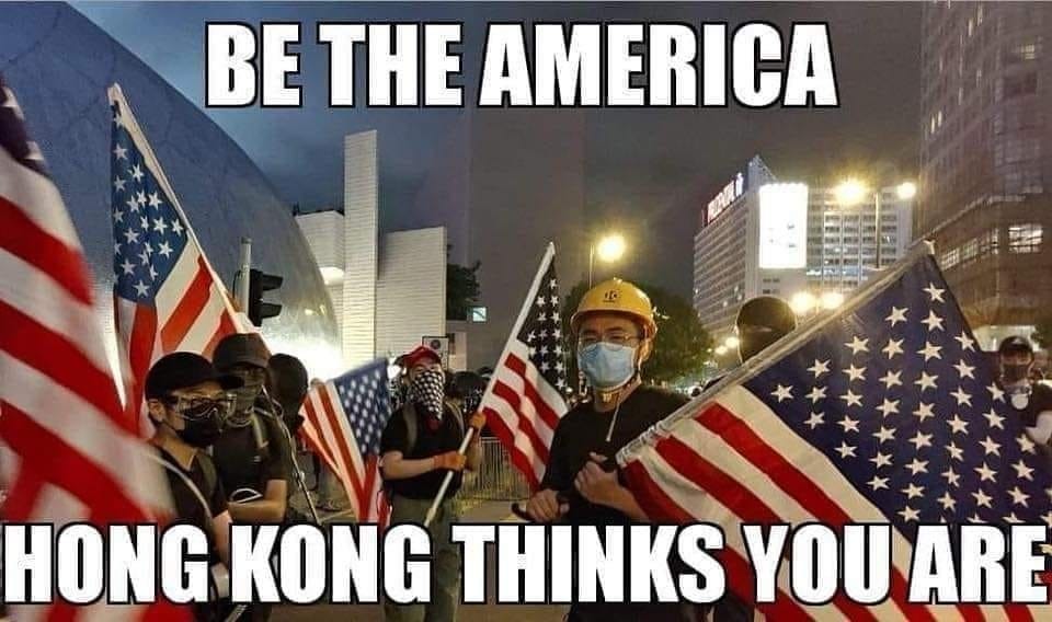 Be the America Hong Kong thinks you are! : r/neoconNWO