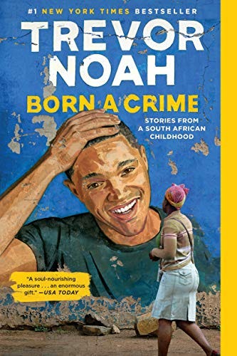 Born a Crime: Stories from a South African Childhood - Kindle edition by  Noah, Trevor. Humor & Entertainment Kindle eBooks @ Amazon.com.