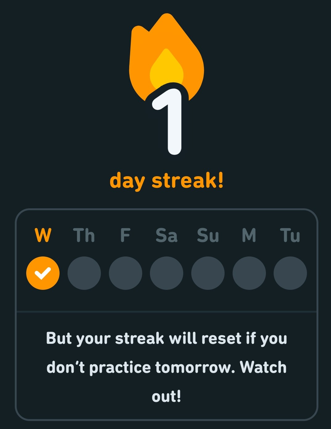 1 day streak! But your streak will reset if you don't practice tomorrow. Watch out!