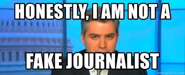 Honestly, i am not a fake journalist - jim acosta | Meme Generator