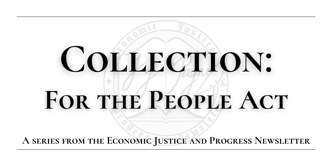 Collection: For the People Act - A series from the Economic Justice and Progress Newsletter