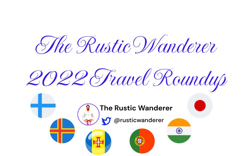 The Rustic Wanderer 2022 Travel Roundup 