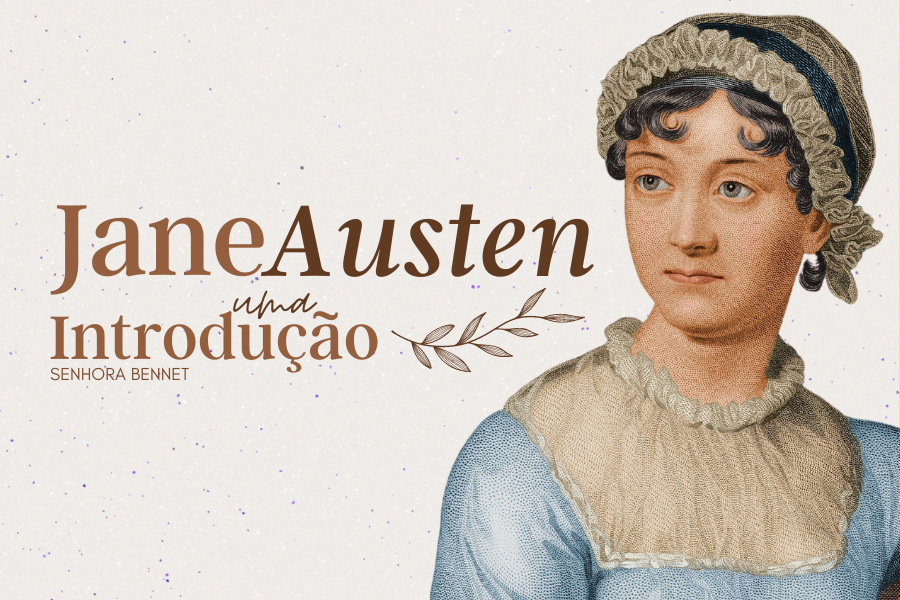 Os dizeres: Jane Austen, uma introdução - Senhora Bennet. à direita, um retrato da escritora inglesa Jane Austen. Ela usa touca e um vestido azul claro.