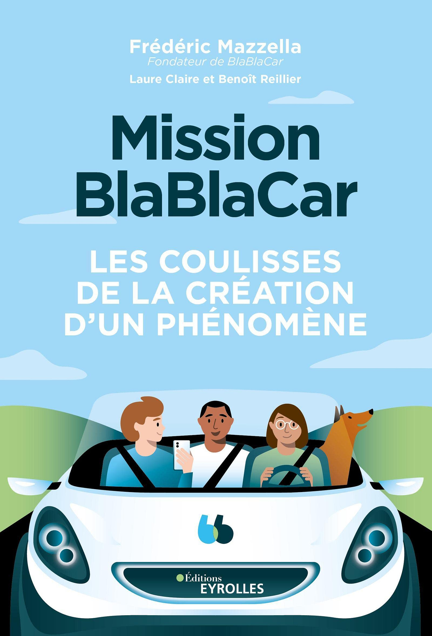 Mission BlaBlaCar: Les coulisses de la création d'un phénomène : Mazzella,  Frédéric, Claire, Laure, Reillier, Benoît, Collectif, Pesquet, Thomas:  Amazon.es: Libros