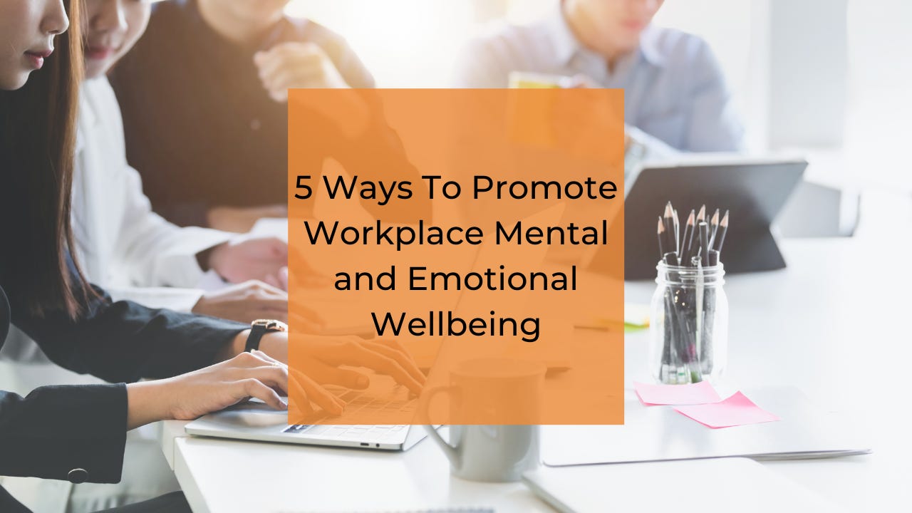 5 ways to pormote meantal health and wellbeing at work