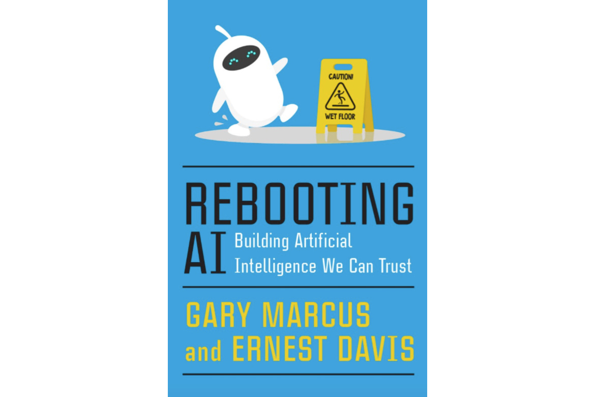 Rebooting AI: Building Artificial Intelligence We Can ...