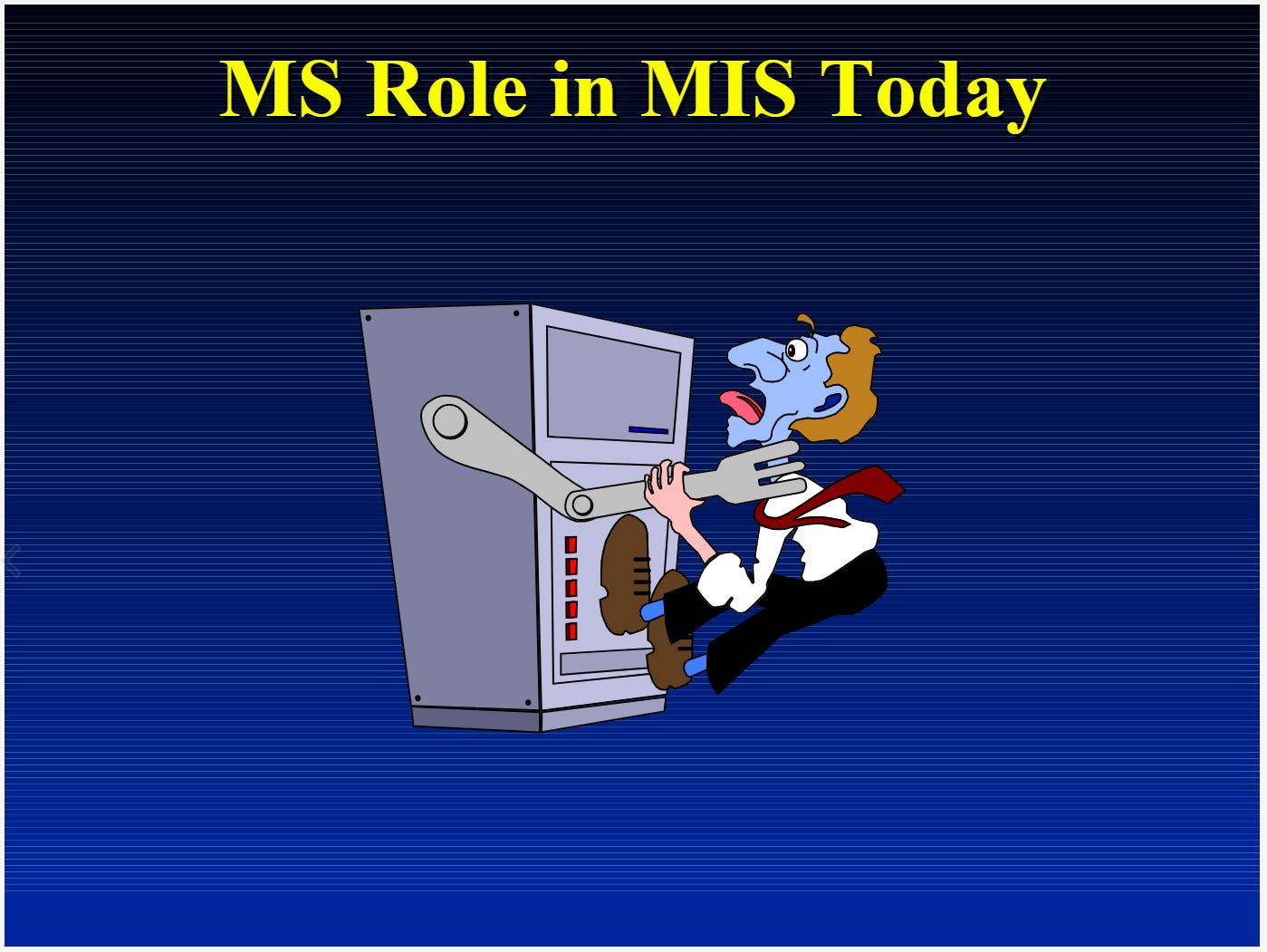 MS Role In MIS Today slide title. A mainframe computer strangling the IT person.