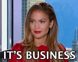 JLo saying "it's business"