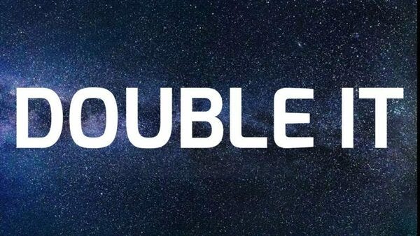 Every Year You Should Double Your “TTAM”. Your True TAM. Every Year You Should Double Your “TTAM”. Your True TAM.