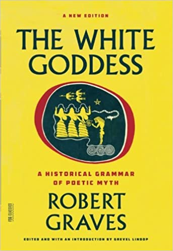 Amazon.com: The White Goddess: A Historical Grammar of Poetic Myth (FSG  Classics) (9780374289331): Graves, Robert, Lindop, Grevel: Books