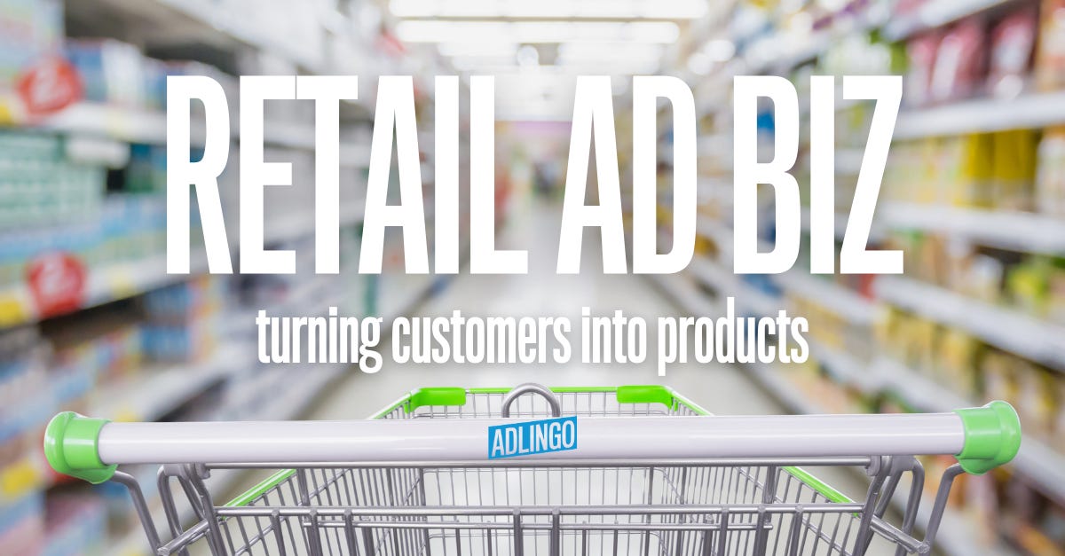 The Retail Ad Biz: Turning customers into products by AdLingo.