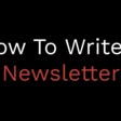 How To Write A Newsletter: 11 Secrets Of A Successful Newsletter
