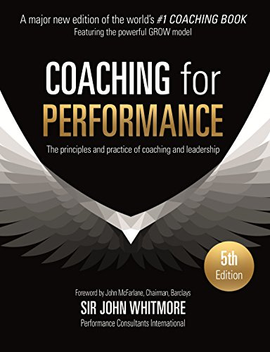 Amazon.com: Coaching for Performance Fifth Edition: The Principles and  Practice of Coaching and Leadership UPDATED 25TH ANNIVERSARY EDITION eBook  : Whitmore, Sir John: Kindle Store