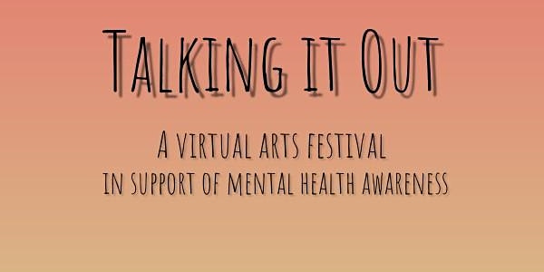 Talking It Out: A Virtual Arts Festival (2021-2022 Season)