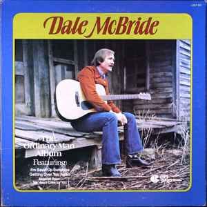 Dale McBride – The Ordinary Man Album (1977, Vinyl) - Discogs