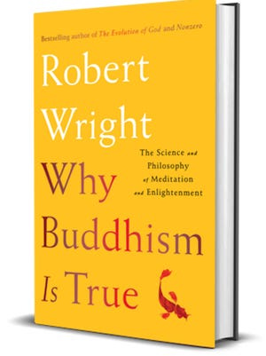 "Why Buddhism is True," Robert Wright