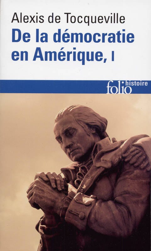 Livre: De la démocratie en Amérique, Les grands thèmes, Alexis de  Tocqueville, Folio, Folio histoire, 9782070323548 - Librairie Dialogues