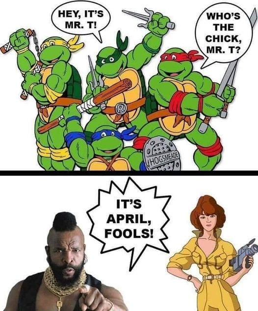 May be a cartoon of 1 person and text that says 'HEY, IT'S MR. T! WHO'S THE CHICK, MR. T? ® HOGSMEADE 3 IT'S APRIL, FOOLS!'