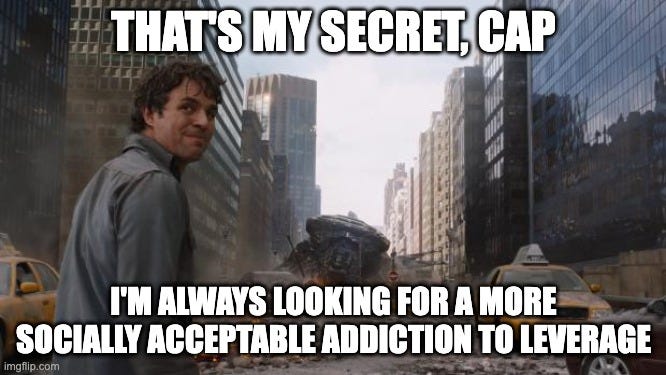 May be an image of 1 person and text that says 'THAT'S MY SECRET, CAP T I'M ALWAYS LOOKING FOR A MORE SOCIALLY ACCEPTABLE ADDICTION TO LEVERAGE mgtli imgflip.com com'