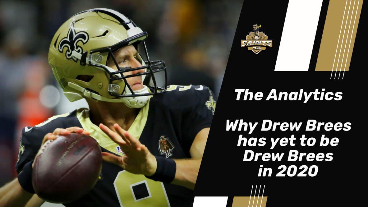 The Analytics: Why Drew Brees is not "Drew Brees" in 2020 - Sports  Illustrated New Orleans Saints News, Analysis and More