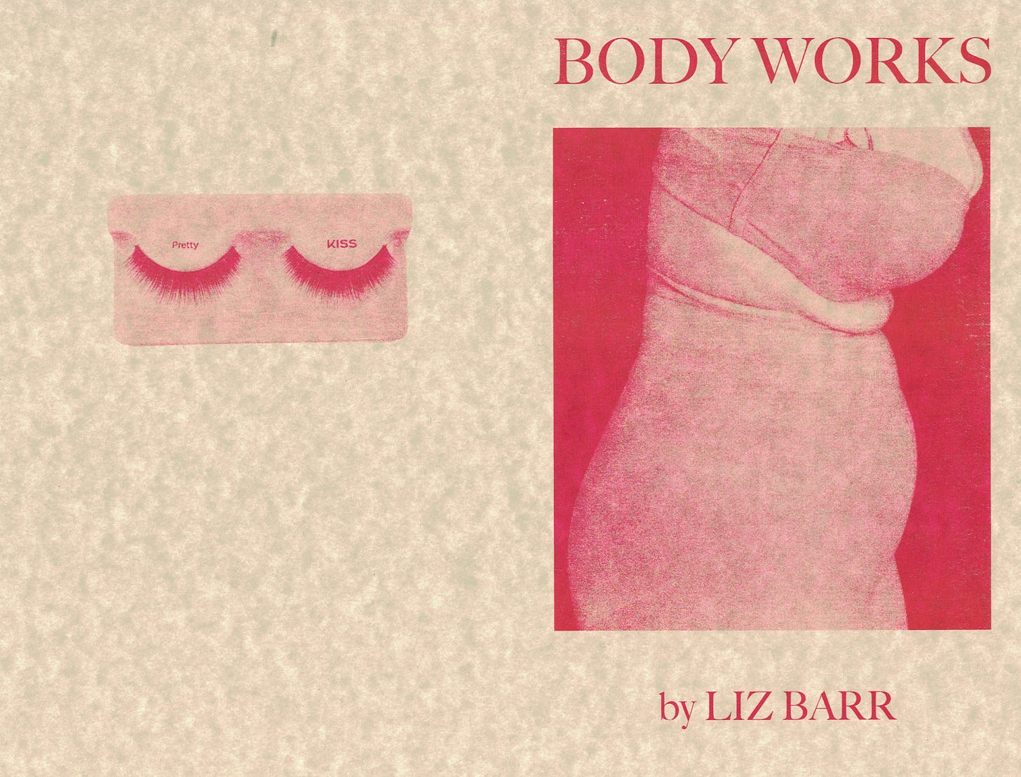 Front and back cover spread of the book, “Body Works” displaying red toned images on a beige background of a a case of false eyelashes and a cropped torso wearing spandex and a bra. On top of each eyelash reads the text “Pretty and “KISS”.