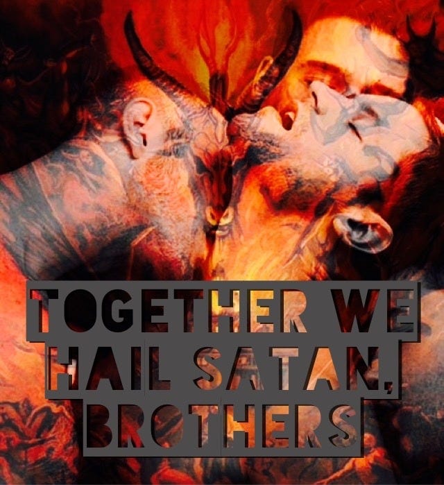 A collage of men embracing each other with the text "Together We Hail Satan, Brothers"