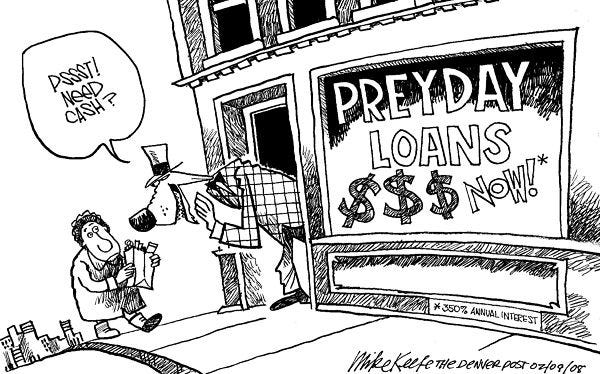 Preyday Loans - Mike Keefe Political Cartoon, 02/09/2008