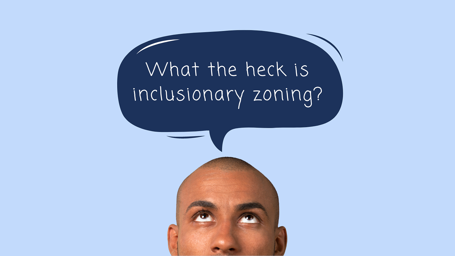 Image of a person's head with a speech bubble above asking "What the heck is inclusionary zoning?"