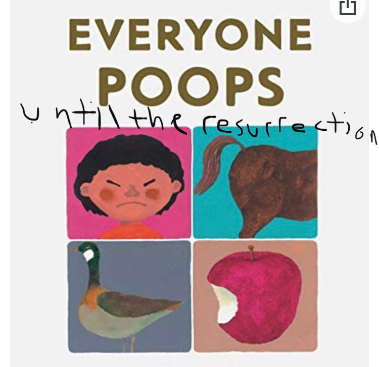 The book "Everyone Poops" graffitied with the words "untill the resurrection" The book "Everyone Poops" graffitied with the words "untill the resurrection"