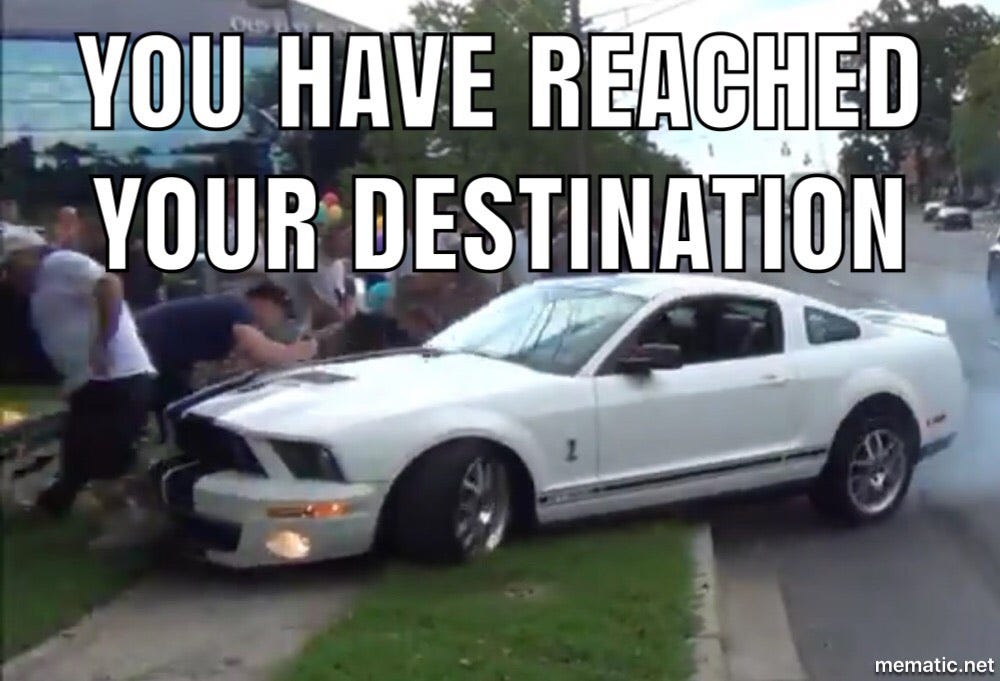 You Have Reached Your Destination Meme with car crash
