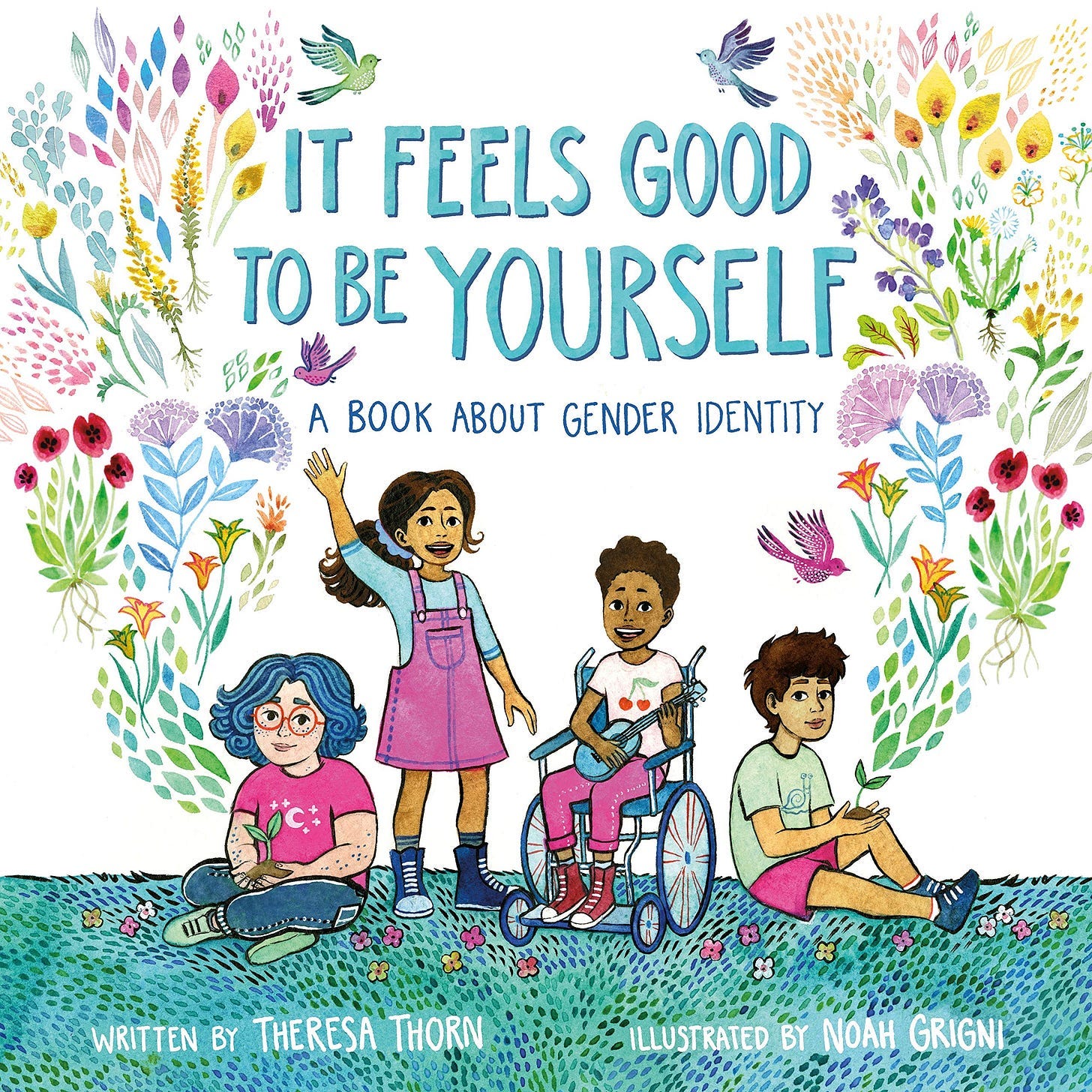 It Feels Good to Be Yourself: A Book About Gender Identity: Thorn, Theresa,  Grigni, Noah: 9781250302953: Books - Amazon.ca