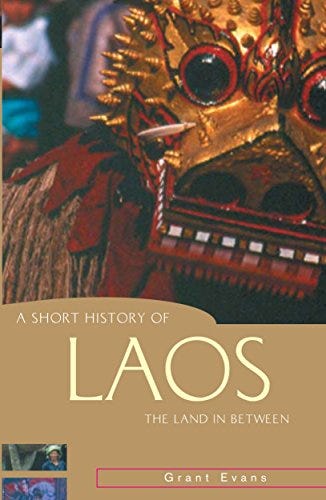9781864489972: A Short History of Laos: The Land in Between (A Short  History of Asia series) - Evans, Grant: 1864489979 - AbeBooks