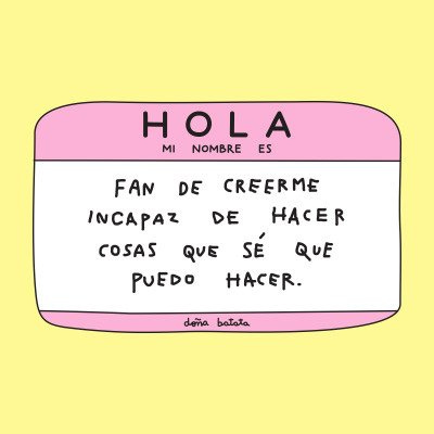 Tarjeta de presentación formato "Hola, mi nombre es…" con texto "Fan de creerme incapaz de hacer cosas que sé que puedo hacer". La ilustradora es Doña Batata.