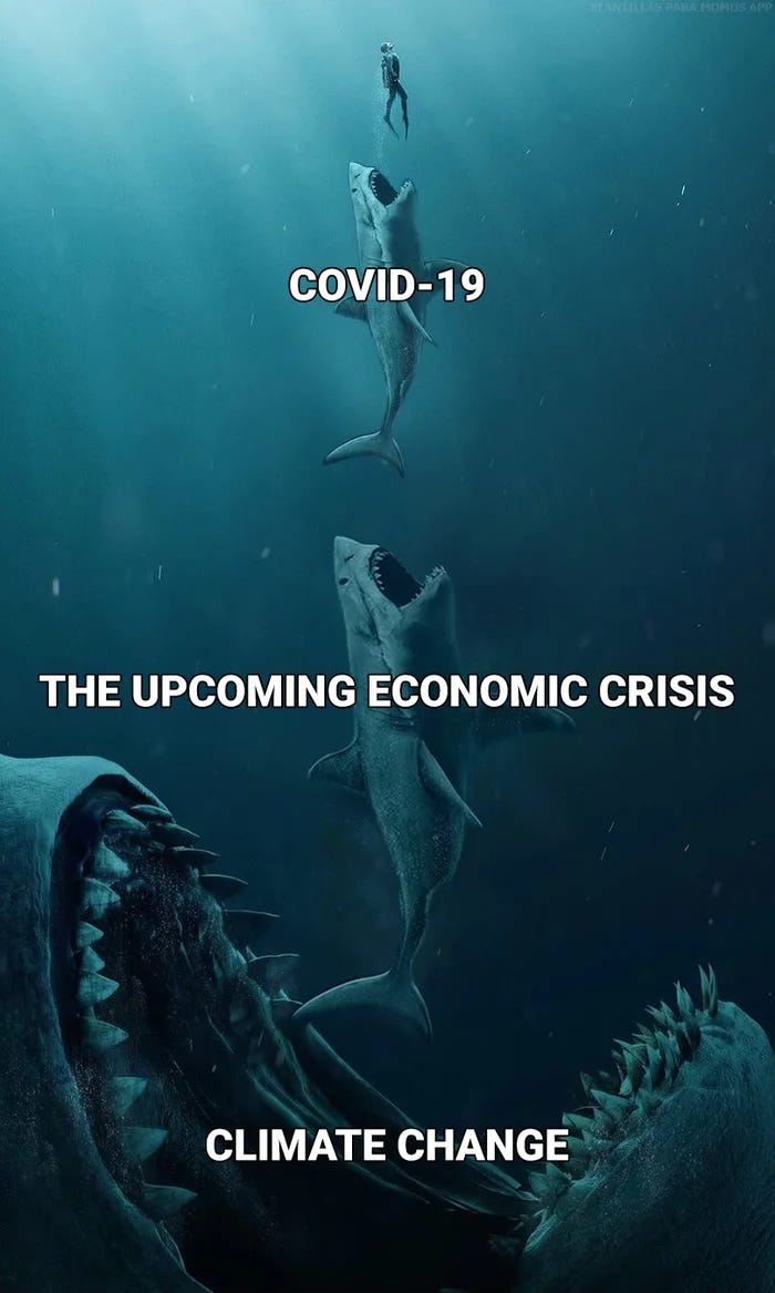 A meme showing a diver pursued by a shark named COVID-19, pursued by a shark named "the coming economic crisis" pursued by a much, much larger shark named "climate change."