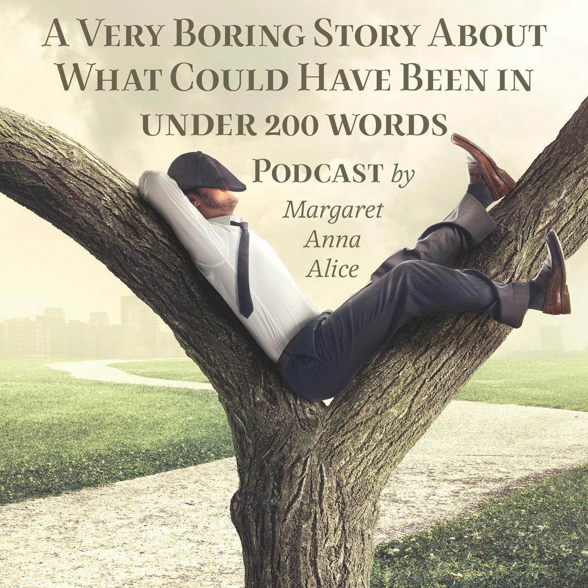 A Very Boring Story About What Could Have Been in Under 200 Words; Man Napping in Crook of Tree with Hat over Face