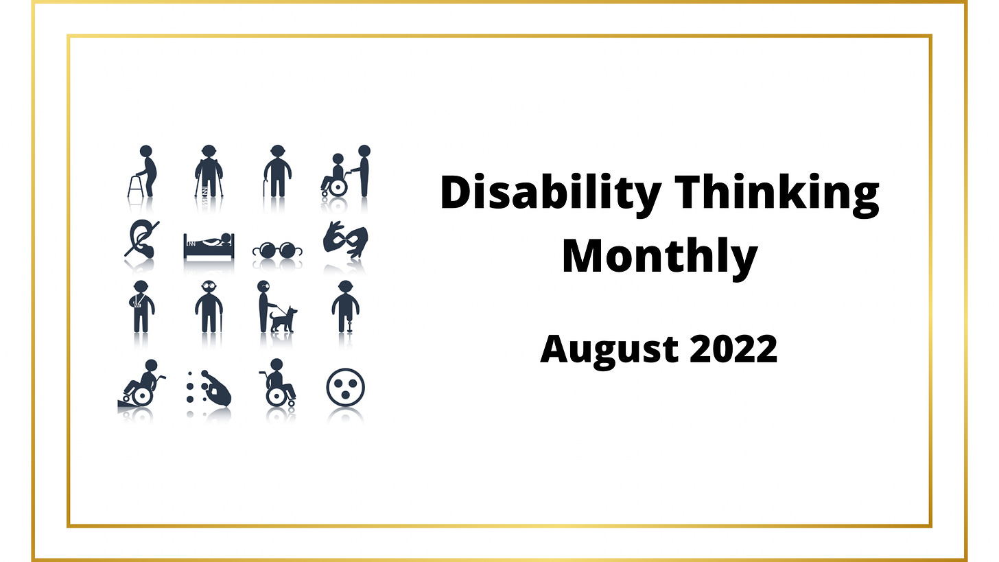 Disability Thinking Monthly - August 2022 - Title card with square arrangement of 16 different disability symbols