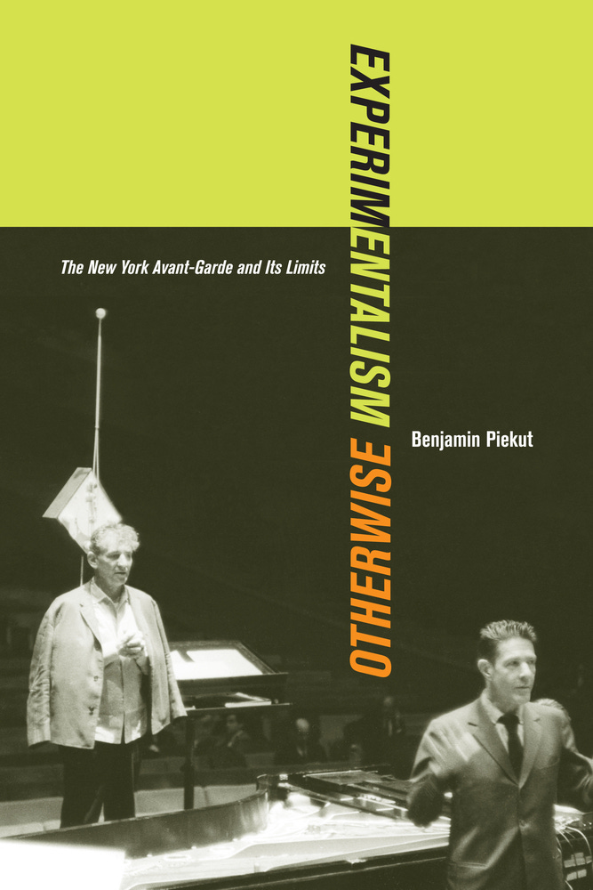 Experimentalism Otherwise by Benjamin Piekut - Paperback - University of  California Press
