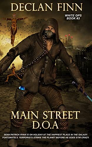 Main Street D.O.A. (White Ops Book 3) by [Declan Finn]