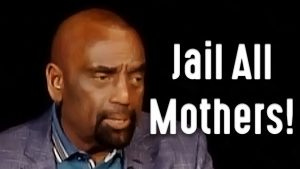 Jail All Mothers! (Church 2/23/20)