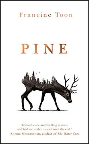 Pine: The spine-chilling Sunday Times bestseller: Amazon.co.uk: Toon,  Francine: 9780857526700: Books