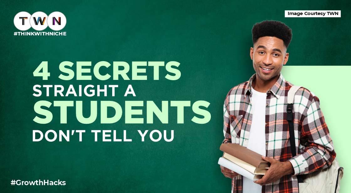 4 Secrets Straight A Students Don't Tell You