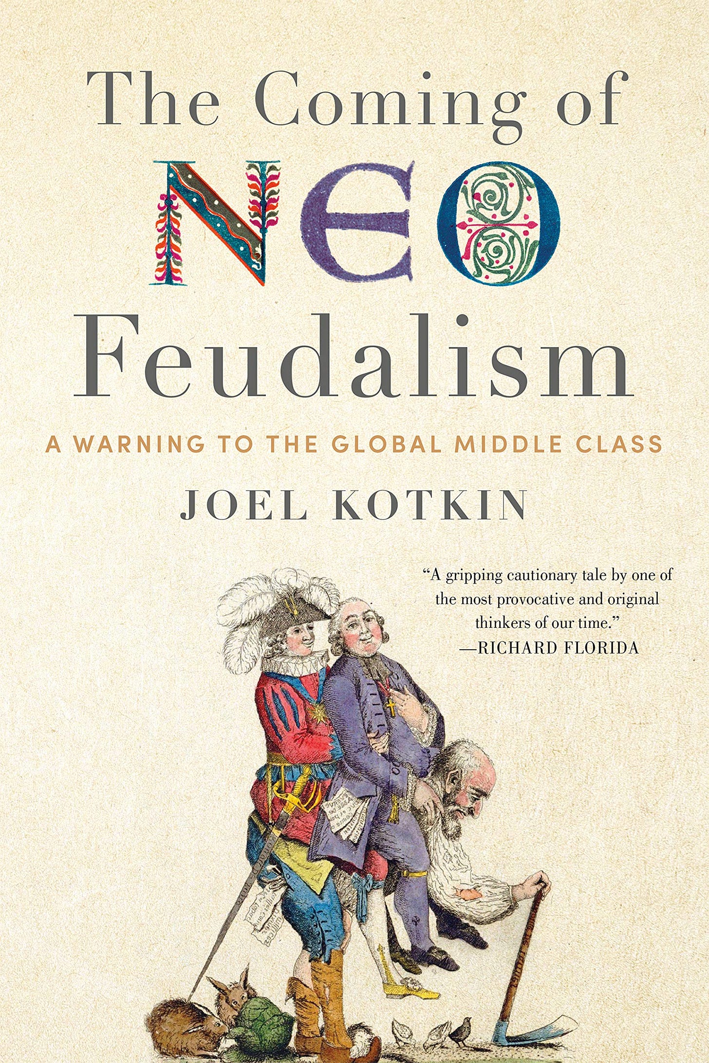 Cover of The Coming Age of Neo-Feudalism: A warning to the global middle class, by Joel Kotkin