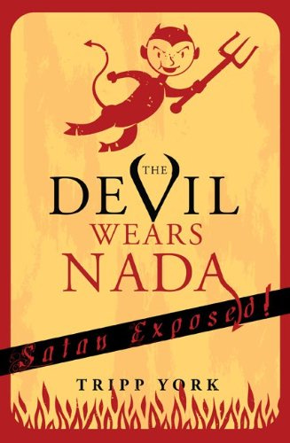The Devil Wears Nada: Satan Exposed by [Tripp York]