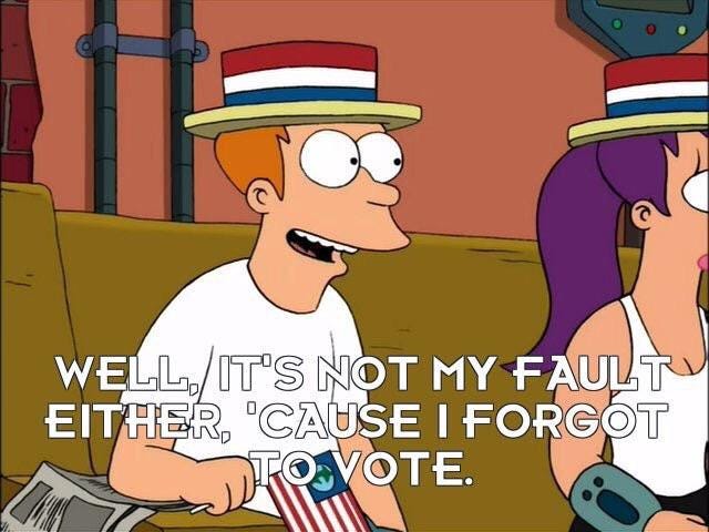 Image result for futurama fry forgot to vote