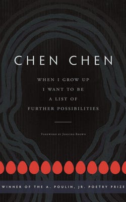 Cover of When I Grow Up I Want to Be a List of Further Possibilities by Chen Chen, black with a stylized gray outline of a face around the words of the title and a row of red egg-shaped dots almost like a necklace near the bottom