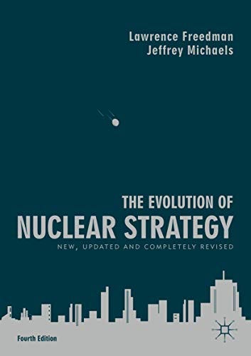 The Evolution of Nuclear Strategy: New, Updated and Completely Revised by [Lawrence Freedman, Jeffrey Michaels]