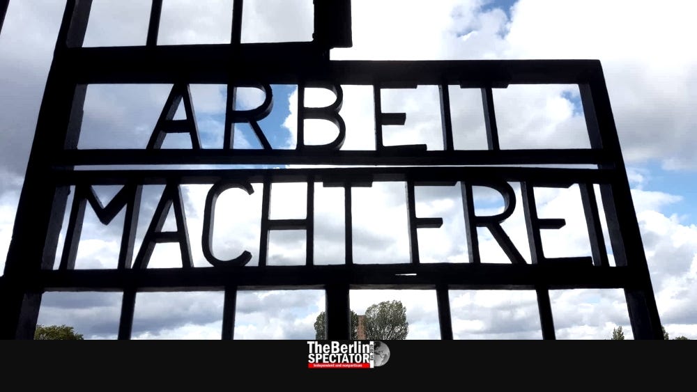 'Arbeit macht frei', 'Work sets you free', it says at the entrace to the former Sachsenhausen concentration camp.